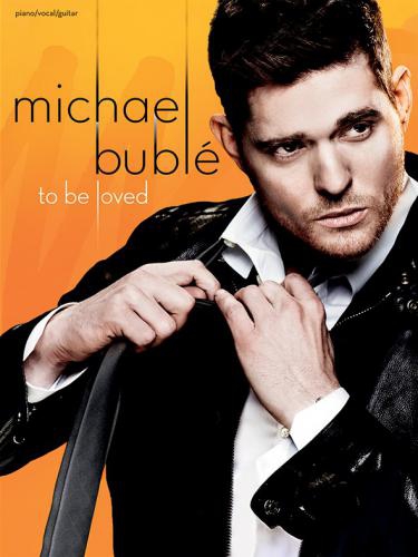 PWM Buble Michael - To Be Loved (utwory na fortepian, wokal i gitar)