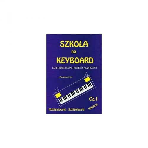 AN Winiewski M.,Winiewski S. - Szkoa na keyboard - elektroniczne instrumenty klawiszowe cz. I