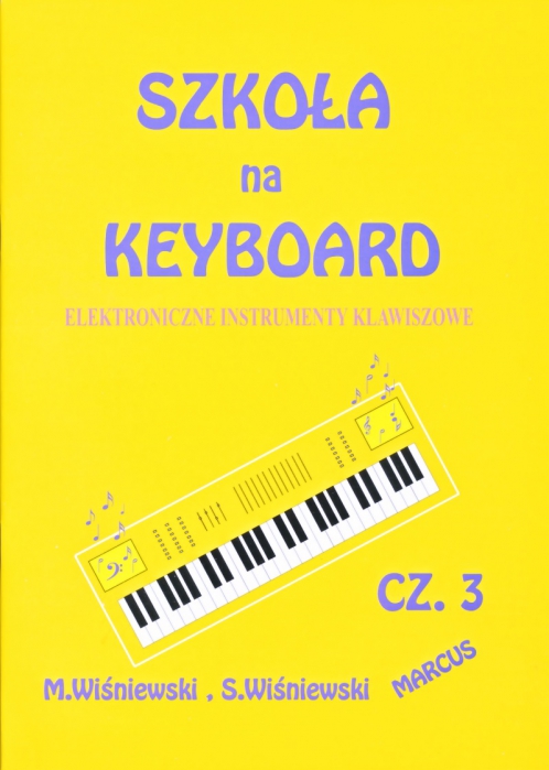 AN Winiewski M.,Winiewski S. - Szkoa na keyboard - elektroniczne instrumenty klawiszowe cz. III
