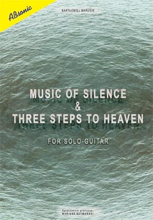 AN Marusik Bartomiej ″Music of silence & three steps to heaven for guitar solo″ ksika
