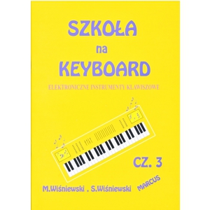 AN Wiśniewski M.,Wiśniewski S. - Szkoła na keyboard - elektroniczne instrumenty klawiszowe cz. III