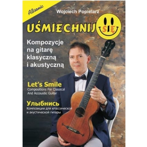 AN Popielarz Wojciech - Umiechnij si - Kompozycje na gitar klasyczn i akustyczn, ksika