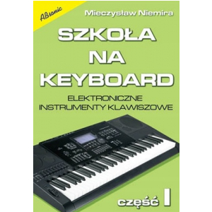 AN Niemira Mieczysaw - Szkoa na Keyboard cz.1 wyd II