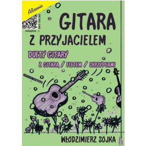 AN Włodzimierz Sojka Gitara z przyjacielem duety gitary z fletem, skrzypcami książka