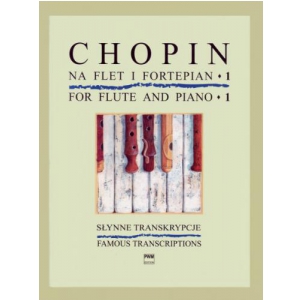 PWM Chopin Fryderyk - Synne transkrypcje na flet i fortepian, z. 1