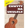 AN Templin Grzegorz ″Chwyty na ukulele″